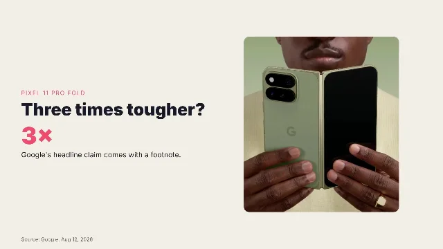 Pixel 11 Pro Fold's 3x durability claim needs a real-world test