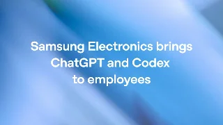 OpenAI 日报：三星扩大部署 ChatGPT 与 Codex，FedRAMP 仍在调查