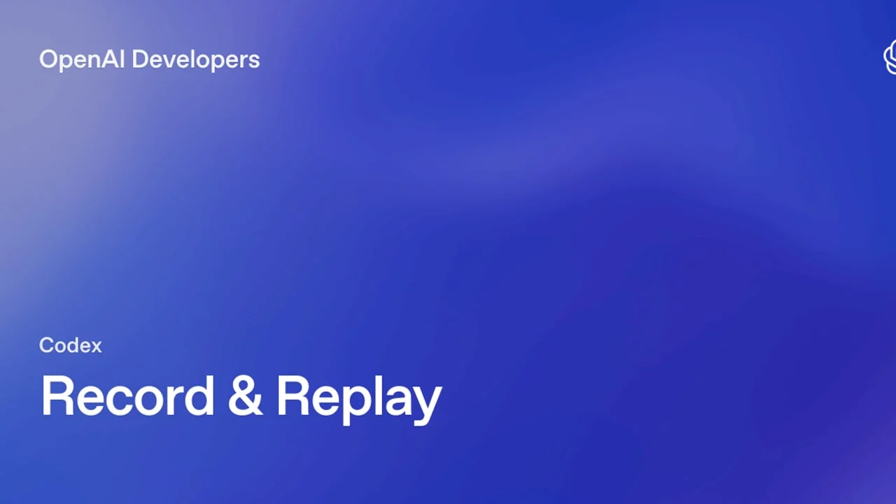 OpenAI 日报:Codex 录制工作流,ChatGPT 故障已恢复