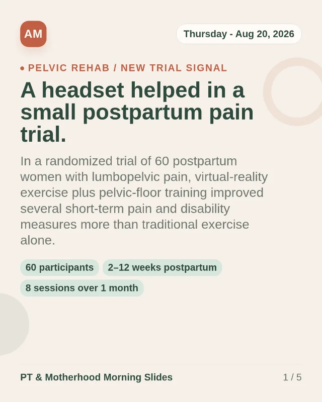Virtual reality helped in a small postpartum pain trial.