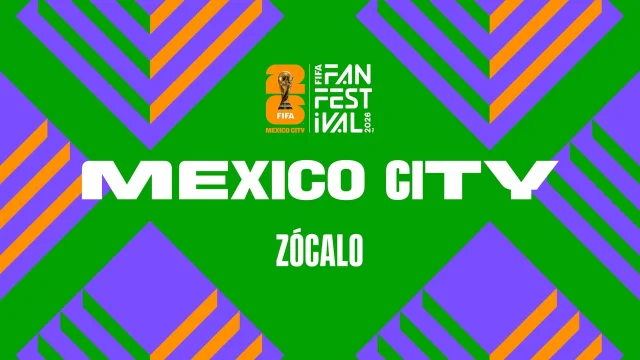Zócalo de la CDMX 将作为墨西哥城 FIFA Fan Festival 主会场