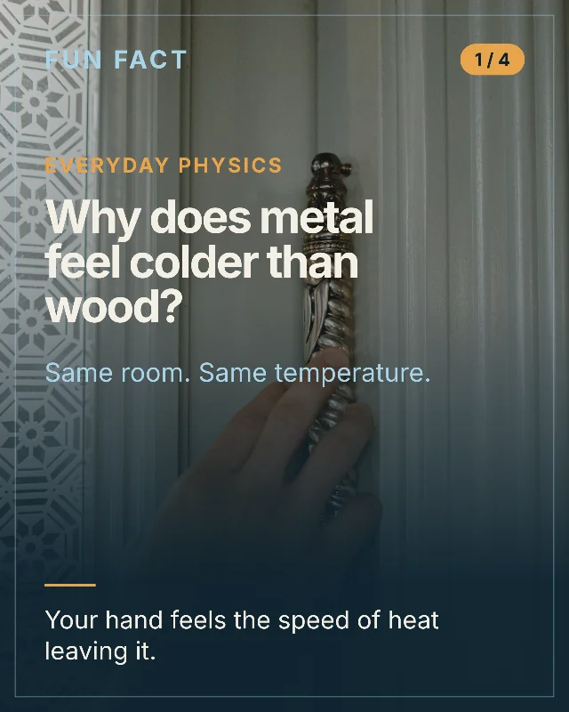 Why Metal Feels Colder Than Wood