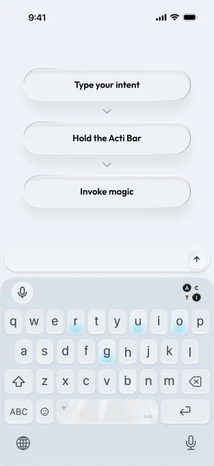 The Acti Bar flow puts intent, trigger, and result directly above the phone keyboard