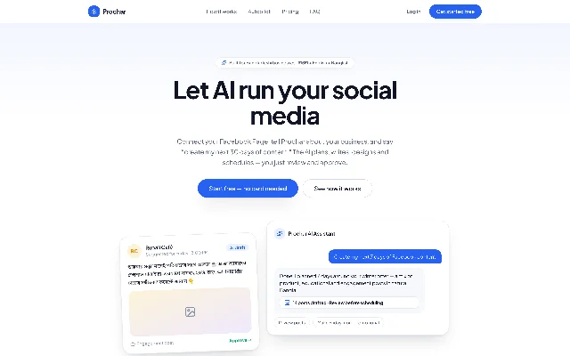 Prochar 官网首屏：页顶导航为 How it works、Autopilot、Pricing、FAQ，右侧是 Log in 与蓝色 Get started free 按钮；正中大标题 Let AI run your social media，上面一枚小标签写 Built for Bangladeshi businesses · বাংলা + English + Banglish；副标写 Connect your Facebook Page, tell Prochar about your business, and say “create my next 30 days of content.” The AI plans, writes, designs and schedules — you just review and approve.；两枚按钮分别是 Start free — no card needed 与 See how it works；按钮下方左右两块演示面板，左边是一张写着 Rupali Café 的 Facebook 帖预览卡（标着 AI draft、Suggested for Friday · 8:00 PM，正文是孟加拉语，底部一行 Engagement post 与绿色 Approve →），右边是 Prochar AI Assistant 对话框，用户发出的指令是 Create my next 7 days of Facebook content，回复是 Done! I planned 7 days around your winter offer — a mix of product, educational and engagement posts in natural Bangla.，下面跟一条 14 posts drafted · Review before scheduling 的提示和两枚快捷按钮