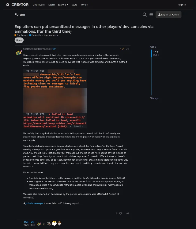 Roblox Developer Forum topic 4910724 as captured on the morning of 5 October 2026. The title reads "Exploiters can put unsanitized messages in other players' dev consoles via animations. (for the third time)" above the breadcrumb "Bug Reports / Engine Bugs" and the tags "bug, avatar-bug", with an Open status label and the date Oct 3, 450 views and 20 likes. The opening post by ShrimpFriedYourRice carries a screenshot of console output where a load-failure warning appears alongside injected text, and closes "This was also reported on hackerone by the person whose game was affected @ Report ID #4055020".