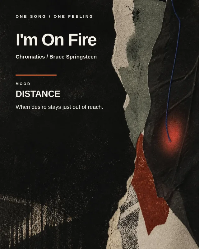 I'm on Fire: when desire stays out of reach