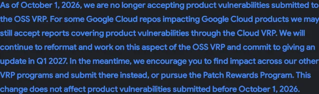 A notice paragraph on Google's bug-hunter rules page, stating that as of 1 October 2026 the programme no longer accepts product vulnerabilities, that supply-chain reports and earlier submissions are unaffected, and that an update is committed for the first quarter of 2027