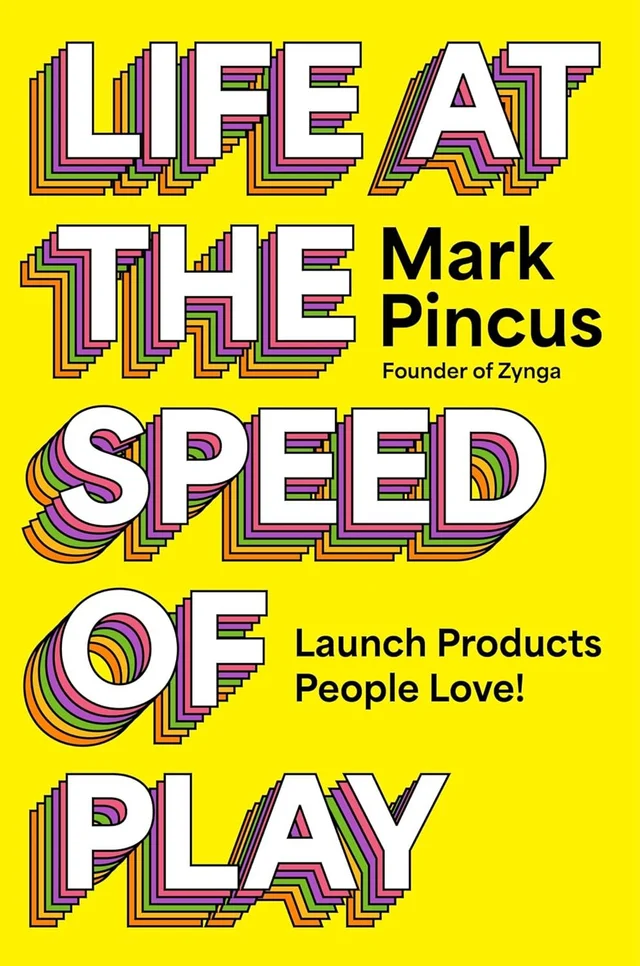 Book cover: LIFE AT THE SPEED OF PLAY by Mark Pincus, bright yellow background with multicolor offset text