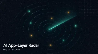 AI app-layer radar — May 20–27, 2026