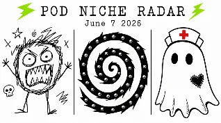 POD Niche Radar — Scribblification, Studded Spiral, Spooky Nurse, June 7, 2026