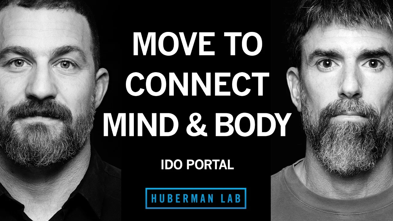 Huberman Lab速读:Ido Portal 说,运动不是训练表,是重新变细