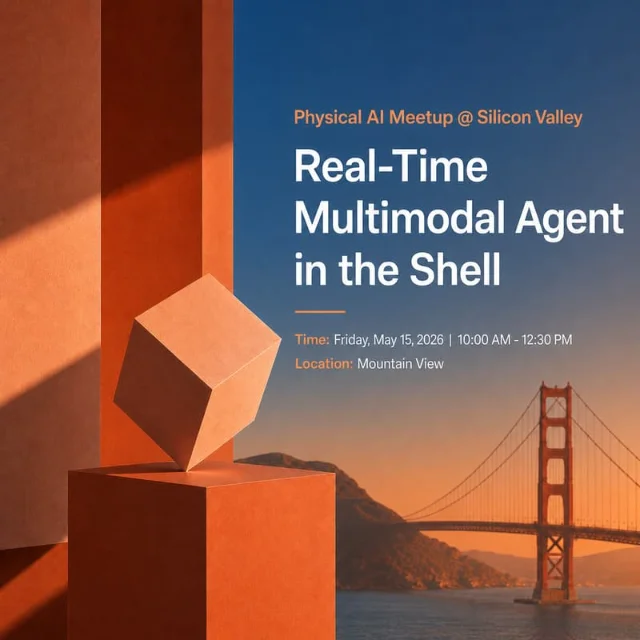 硅谷 Physical AI 聚会海报,主题为 Shell 中的实时多模态智能体,标注 2026 年 5 月 15 日在 Mountain View 举办
