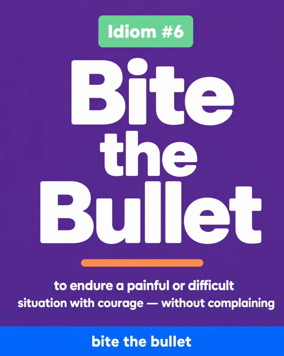 🦷 Bite the Bullet — Today's English Idiom