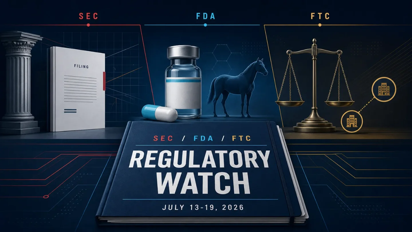 SEC/FDA/FTC Regulatory Watch: E-Delivery, oral PCSK9 approval, and HSR penalties (July 13-19, 2026)