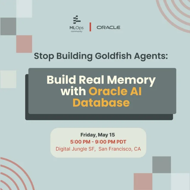 MLOps Community + Oracle + LangChain 联合技术工作坊封面,主题为 AI Agent 持久记忆构建,5/15 5-9 PM @ Digital Jungle SF