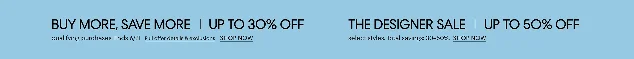 Bloomingdale's homepage banner — light blue background, left side reads "BUY MORE, SAVE MORE | UP TO 30% OFF qualifying purchases. Ends 6/21." right side reads "THE DESIGNER SALE | UP TO 50% OFF select styles. Total savings: 30-50%."