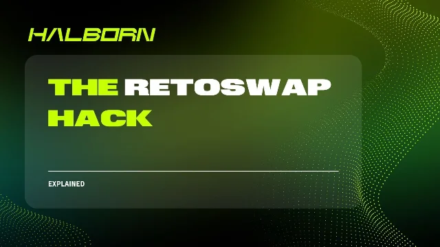 Halborn-branded "THE RETOSWAP HACK EXPLAINED" poster on dark green gradient background
