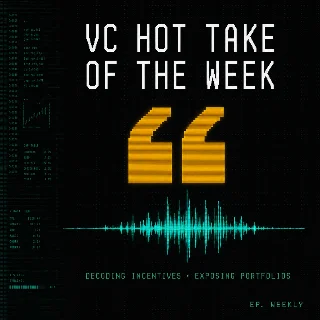 VC Hot Take of the Week
