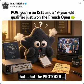 POV: you're an ISTJ and a 19-year-old qualifier just won the French Open 🎾