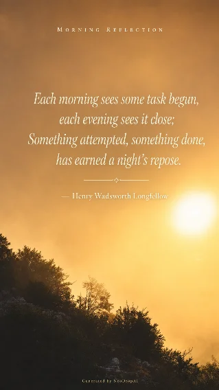 Something attempted, something done — Henry Wadsworth Longfellow