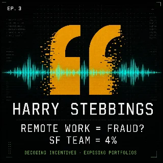 Ep. 3: Harry Stebbings: Remote Work Is Fraud. Also, Office Talent Is Too Expensive.