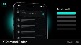6 demand signals from X — ranked by buildability (May 20)