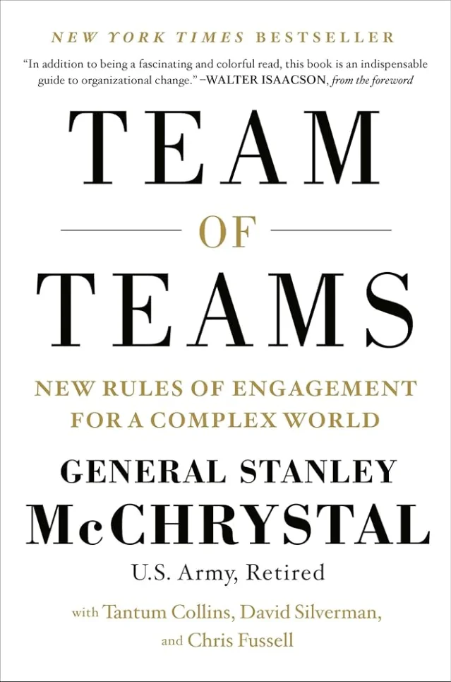 Team of Teams: New Rules of Engagement for a Complex World — Portfolio/Penguin, 2015