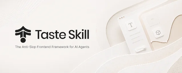 taste-skill — Anti-Slop Frontend Framework for AI Agents banner