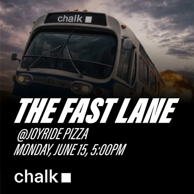 The Fast Lane event poster — Chalk-branded bus with explosion backdrop, "@ JOYRIDE PIZZA, MONDAY, JUNE 15, 5:00 PM"