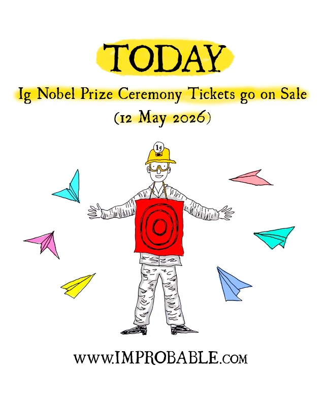 Ig Nobel Prize Ceremony ticket announcement: worker with hard hat and target, surrounded by colorful paper airplanes, text reads "TODAY Ig Nobel Prize Ceremony Tickets go on Sale (12 May 2026)"